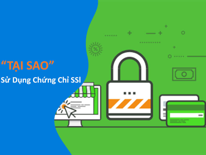 Tại Sao Nên Sử Dụng Chứng Chỉ SSl