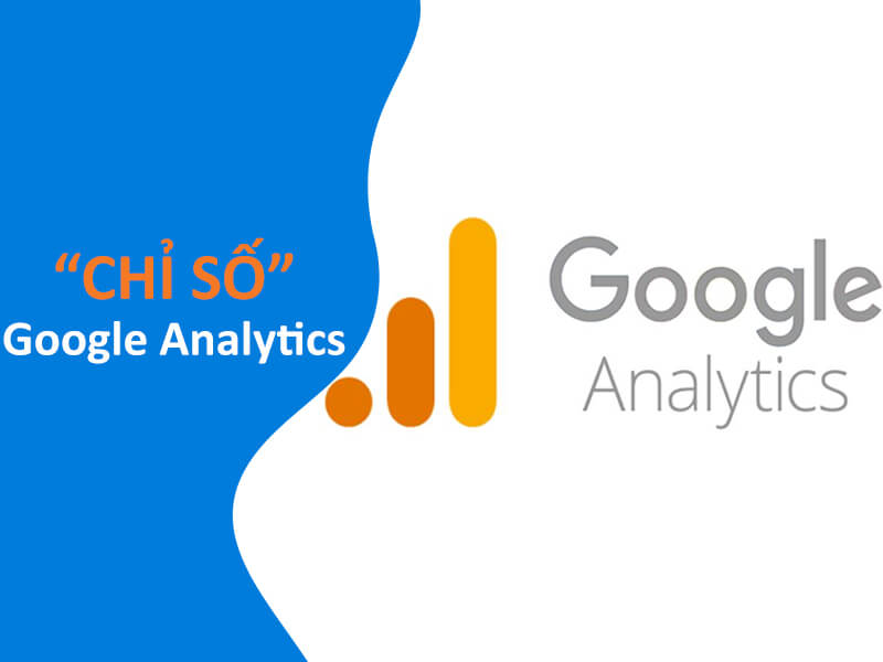 Chỉ Số Quan Trọng Google Analytics